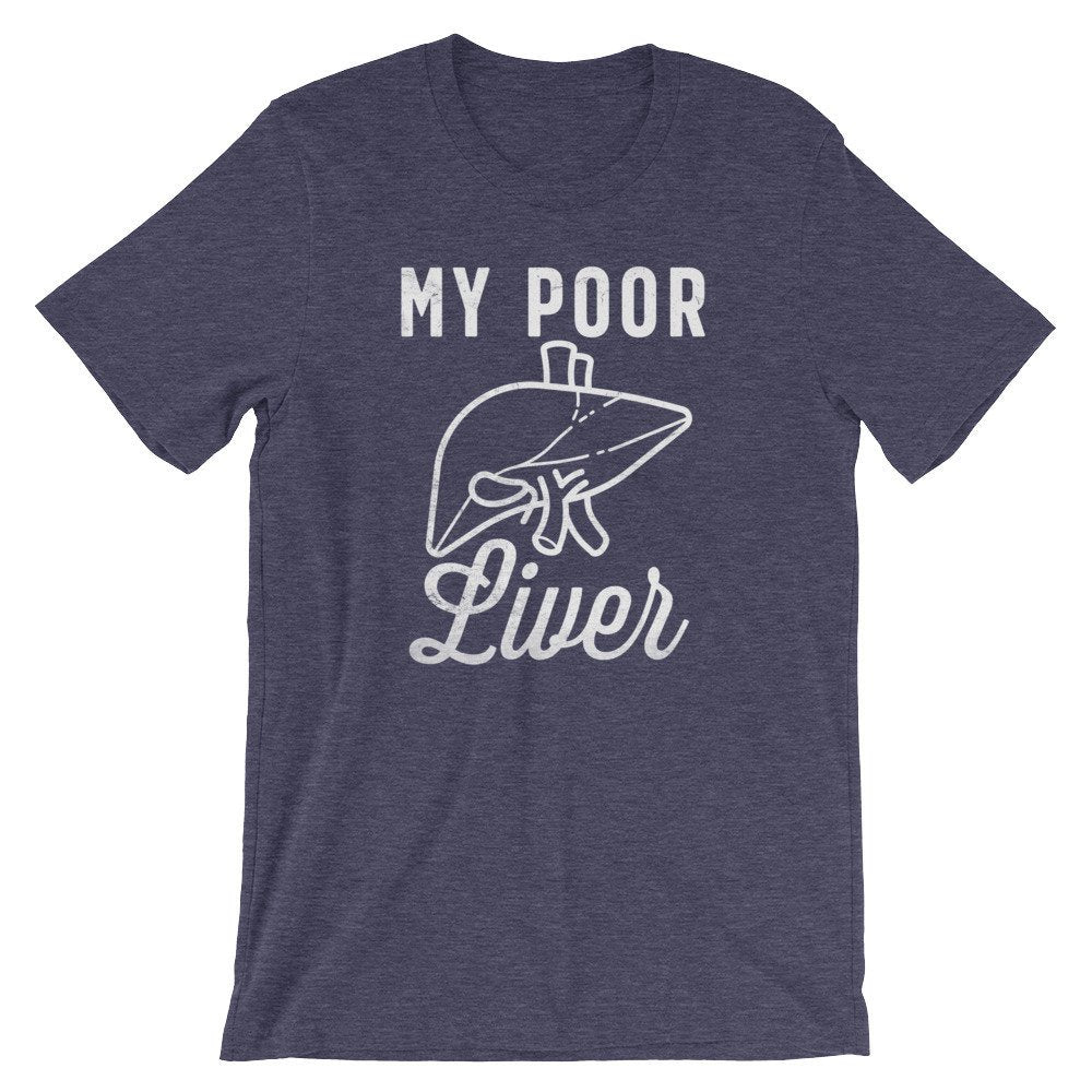 My Poor Liver Unisex Shirt - Drinking Shirts, Drunk Shirt, Funny Drinking Shirt, Drinking Team Shirts, Wine Lover Gift