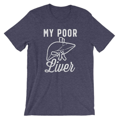 My Poor Liver Unisex Shirt - Drinking Shirts, Drunk Shirt, Funny Drinking Shirt, Drinking Team Shirts, Wine Lover Gift