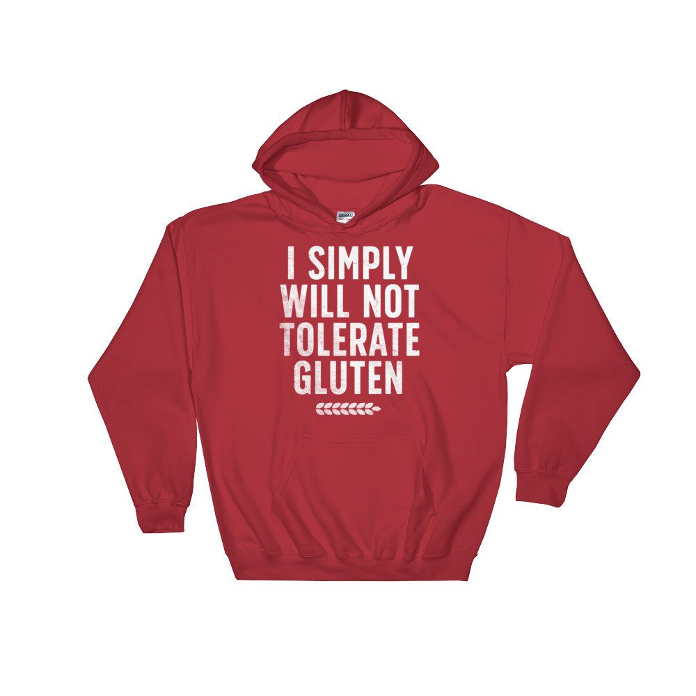 I Simply Will Not Tolerate Gluten Hoodie - Gluten Free Shirt, Gluten Free Gift, Celiac, Low Carb, Ketogenic Diet Shirt, Ketones Shirt - Stag & Peach Co