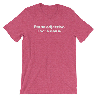 I'm So Adjective, I Verb Noun Unisex Shirt - English Teacher Shirt, Grammar Shirt, English Grammar Shirt, Funny Teacher Shirts, Writer Shirt