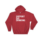 Support Day Drinking Hoodie -- Day Drinking Shirt, Drinking Shirts, Drunk Shirt, Funny Drinking Shirt, Drinking Team Shirts, Bachelorette - Stag & Peach Co