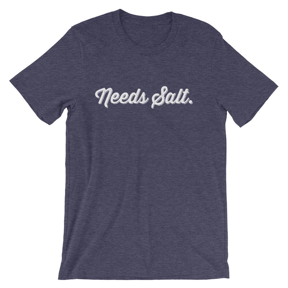 Needs Salt Unisex Shirt - Chef shirt, Chef gift, Cooking shirt, Foodie shirt, Cooking gift, Culinary gifts, Food shirt, Food critic gift - Stag & Peach Co