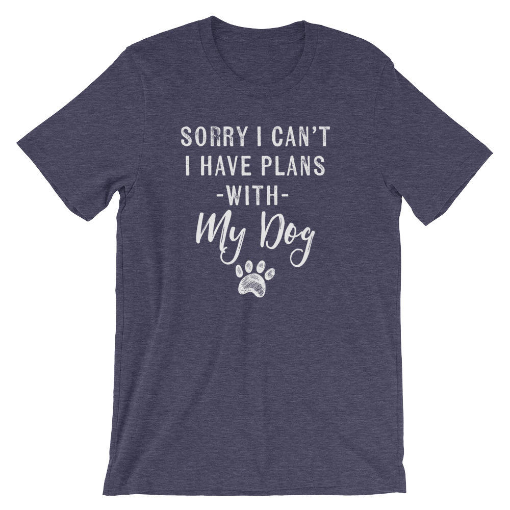 Sorry I Can't I Have Plans With - Stag & Peach Co
