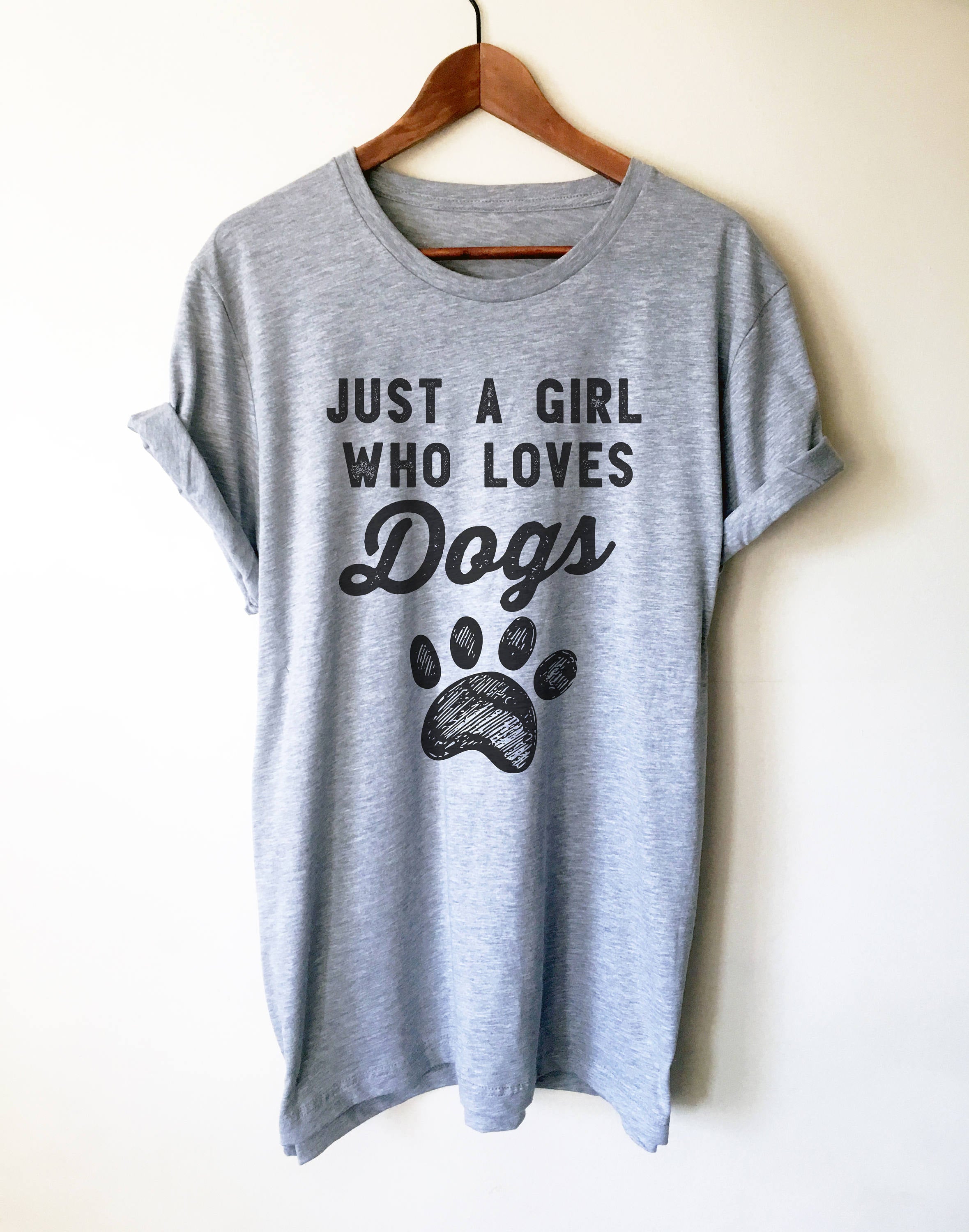 Just A Girl Who Loves Dogs Unisex - Stag & Peach Co