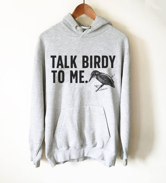 Talk Birdy To Me Hoodie - Bird watching shirt | Bird watching gift | Birding | Ornithology | Bird lover gift | Women bird shirt