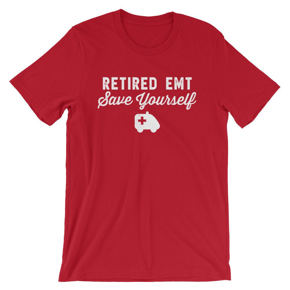 Retired EMT Unisex Shirt - Paramedic Shirt, Paramedic Gift, EMT Gifts, EMT Shirt, First Responder Gift, Retirement Gift, Emergency Medical