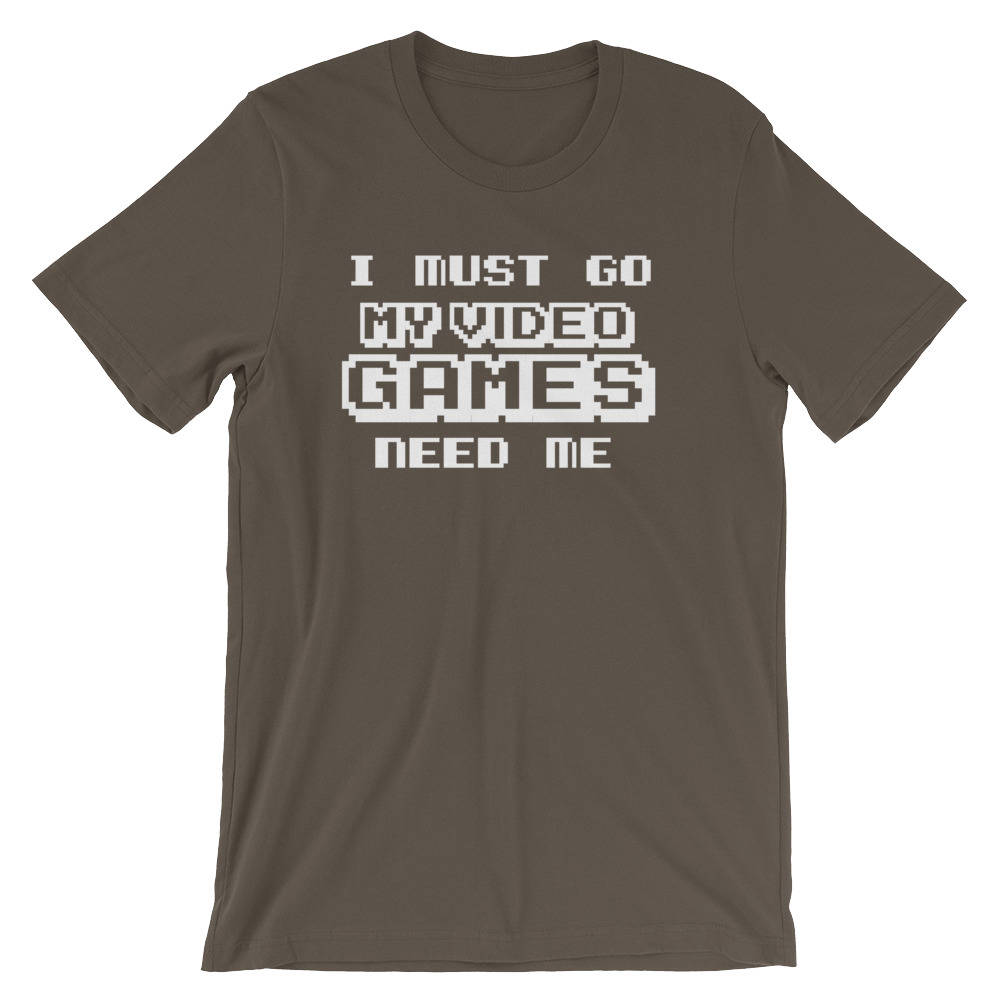 I Must Go My Video Games Need Me Unisex Shirt - Videogame tshirt, Videogame gift, Video game shirt, Gaming gift, Gaming shirt