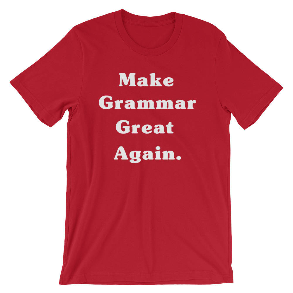 Make Grammar Great Again Unisex Shirt - English teacher gift, Funny teacher shirts, Teacher life shirt, Teacher shirts, Teacher life shirt