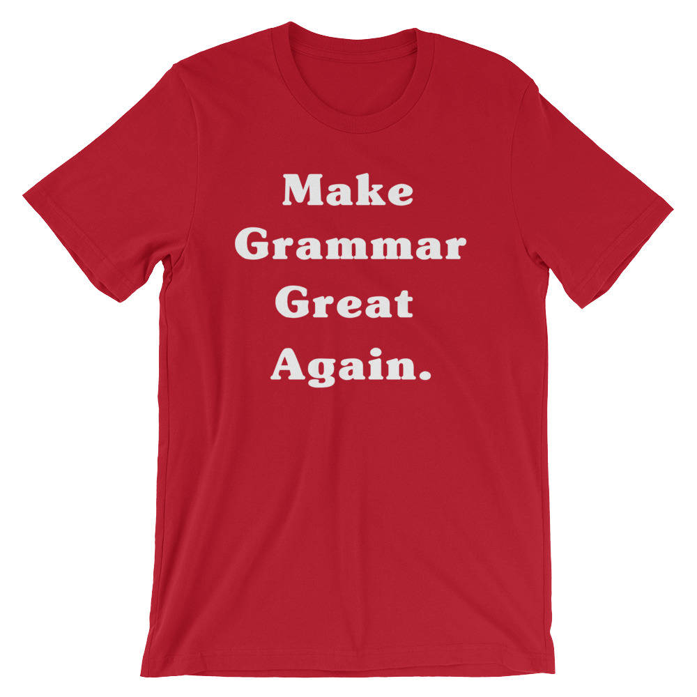Make Grammar Great Again Unisex Shirt - English teacher gift, Funny teacher shirts, Teacher life shirt, Teacher shirts, Teacher life shirt - Stag & Peach Co