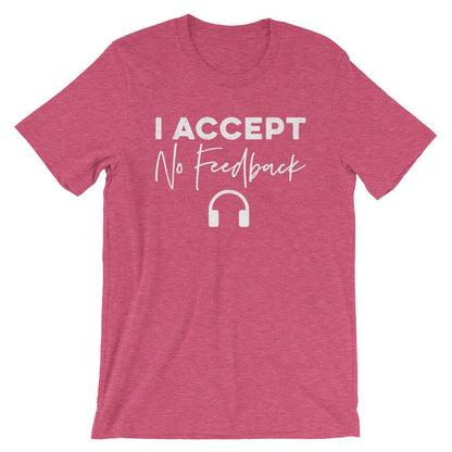 I Accept No Feedback Unisex Shirt - Audio Engineer Shirt, Assistant Engineer, Sound Guy, Sound Girl, Sound Engineer, Record Producer
