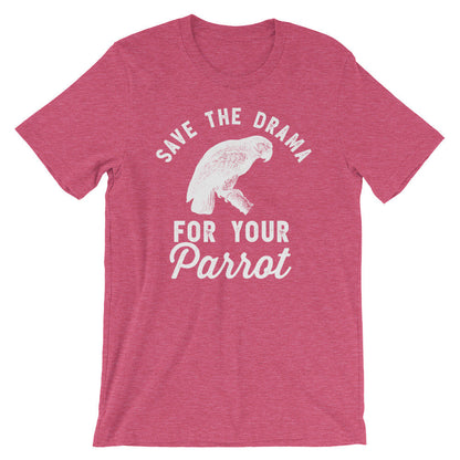 Save The Drama For Your Parrot