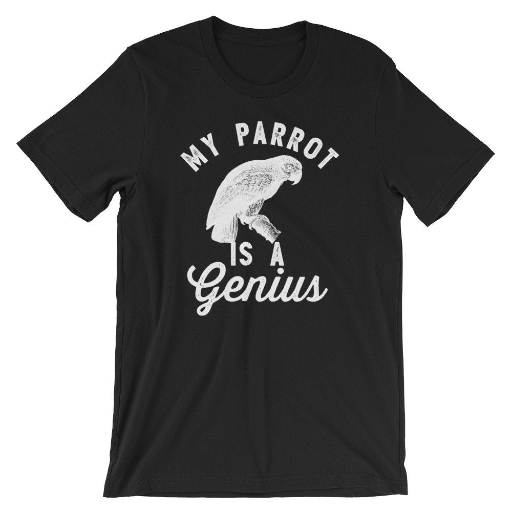 My Parrot Is A Genius Unisex