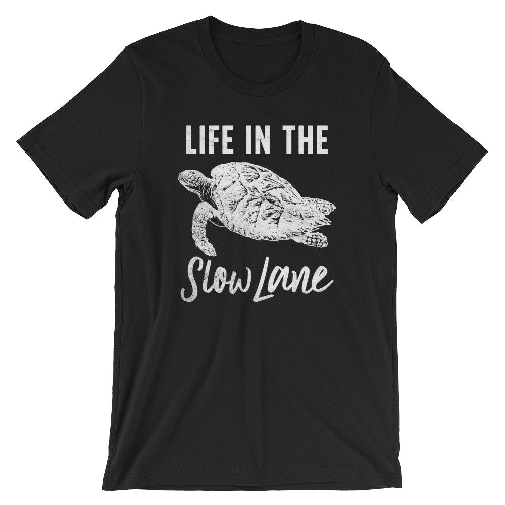 Life In The Slow Lane Unisex Shirt - Turtle Shirt, Sea Turtle, Sea Turtle Gifts, Turtle Lover, Marine Biologist Gift, Nap Shirt, Lazy Shirt