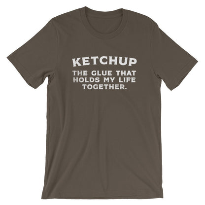 Ketchup The Glue That Holds My Life