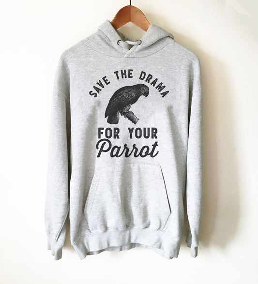 Save The Drama For Your Parrot