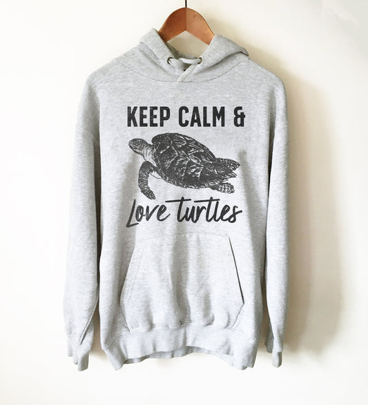 Keep Calm & Love Turtles Hoodie - Turtle Shirt, Sea Turtle, Sea Turtle Gifts, Turtle Lover, Marine Biologist Gift, Activist Shirt, Marine