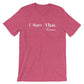 I Saw That - Karma Unisex Shirt - Hippie Clothes, Festival Clothing, Bohemian, Yoga Gifts, Yoga Shirt, Meditation Shirt, Namaste Shirt
