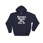 Karma Made Me Do It Hoodie - Hippie Clothes, Festival Clothing, Bohemian, Yoga Gifts, Yoga Shirt, Meditation Shirt, Namaste Shirt, Yoga Wear - Stag & Peach Co