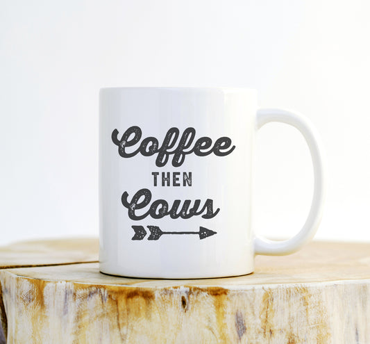 Coffee Then Cows Mug - Cow mug, Cow