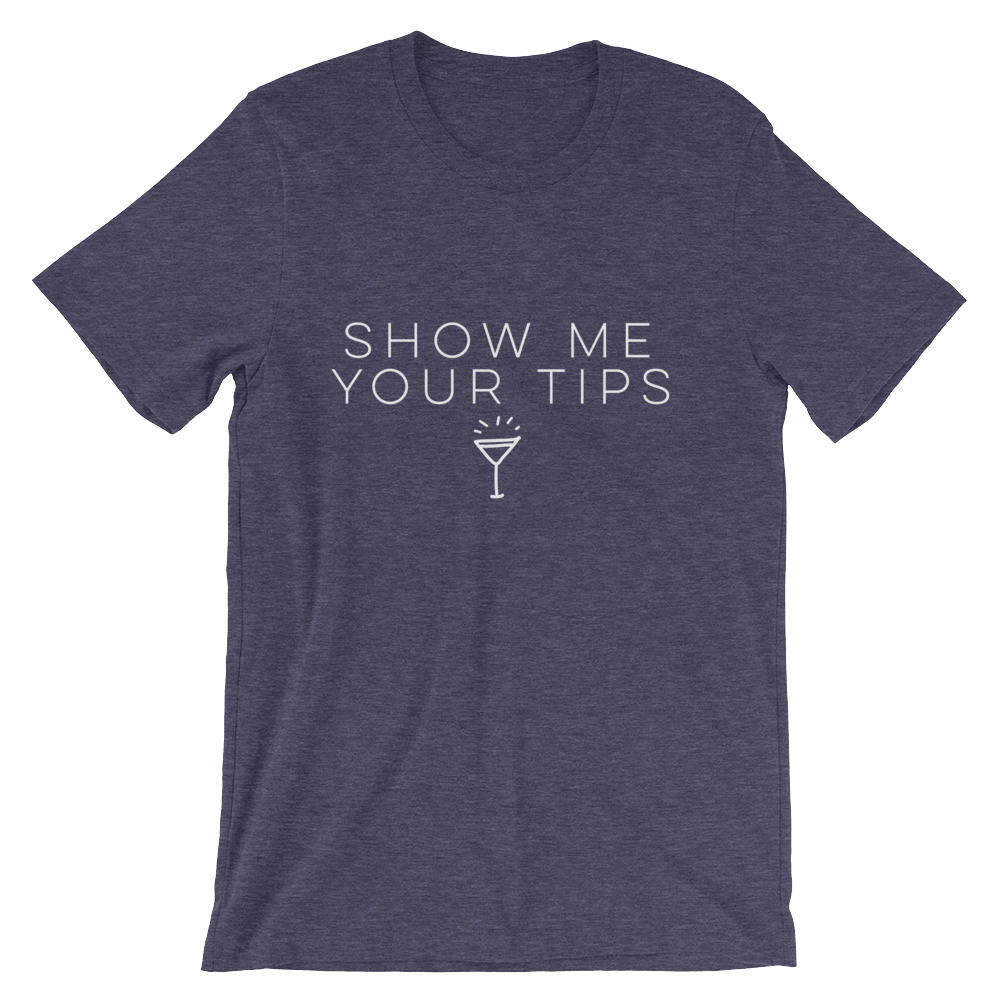 Show Me Your Tips Unisex Shirt - Waitress shirt | Waitress gift | Waiter shirt | Gift for waitress | Bartender - Stag & Peach Co