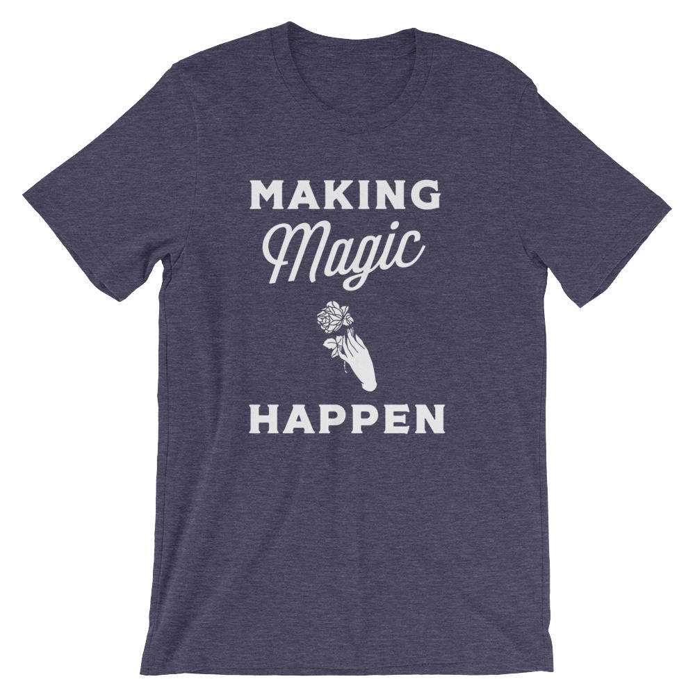 Making Magic Happen Unisex Shirt - Magician Shirt, Magician, Magic Shirt, Illusionist, Illusion, Tricks, Magic, Gifts For Magician, Wizard