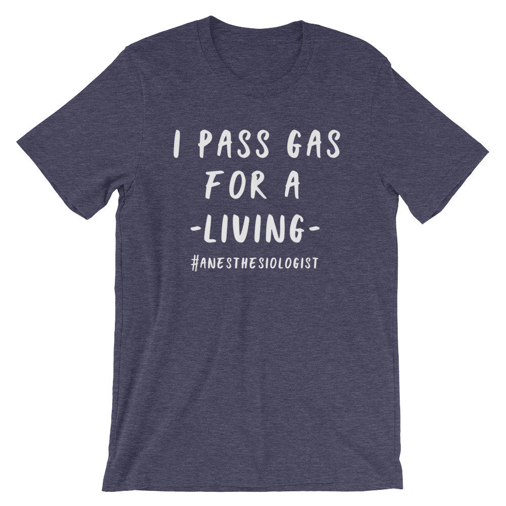I Pass Gas For A Living Unisex Shirt - Anesthesiologist Shirt, Medical Student Gift, Nursing Student, Doctor Shirt, Surgeon Gift - Stag & Peach Co