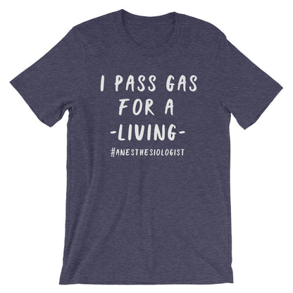 I Pass Gas For A Living Unisex Shirt - Anesthesiologist Shirt, Medical Student Gift, Nursing Student, Doctor Shirt, Surgeon Gift