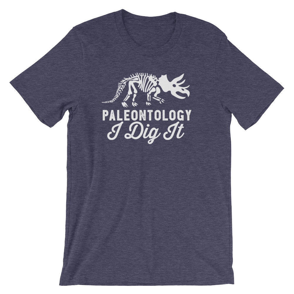 Paleontology I Dig It Unisex Shirt - Paleontology Shirt, Dinosaur Shirt, Dinosaurus Shirt, Geology Shirt, Palaeontology Gift