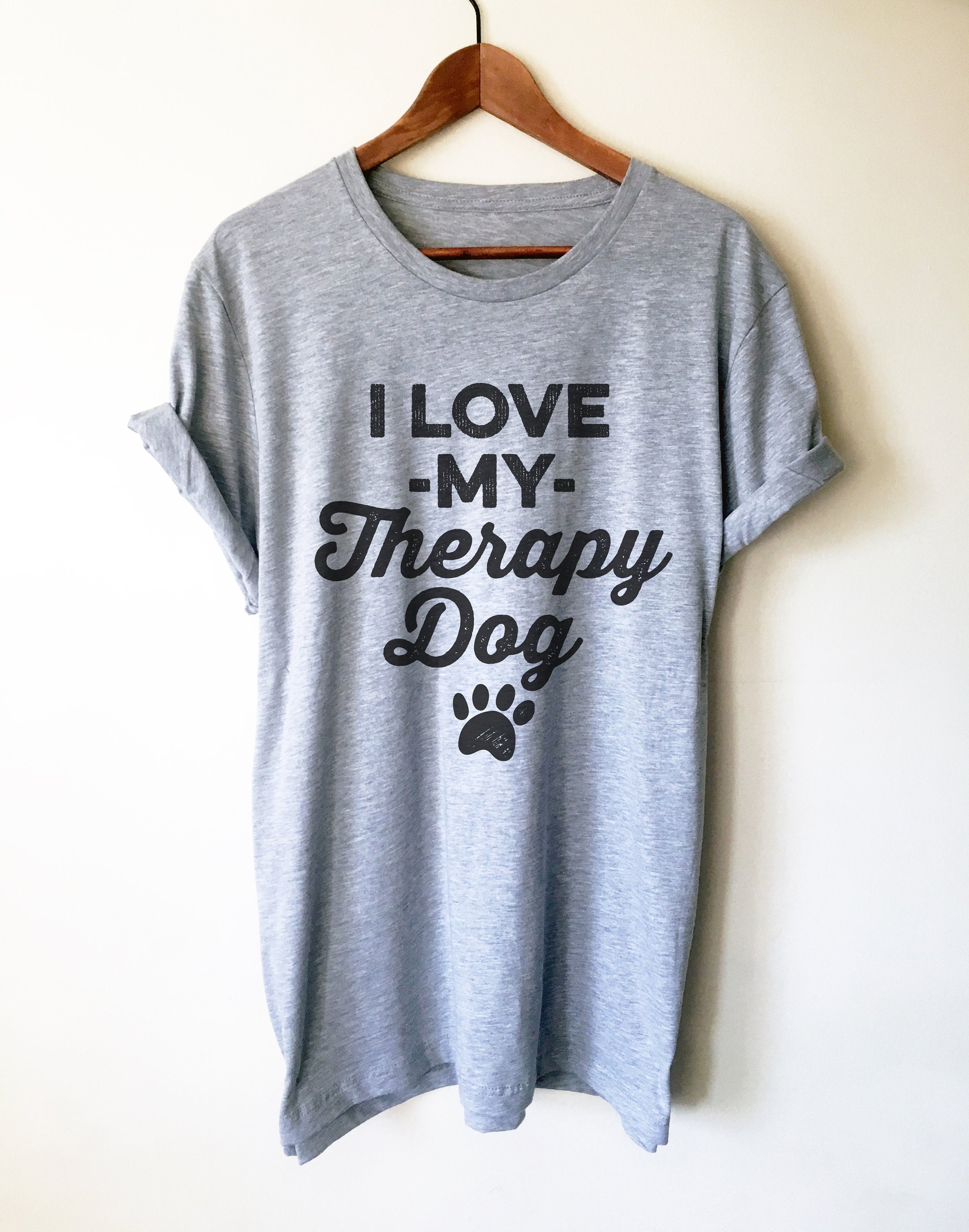 I Love My Therapy Dog Unisex