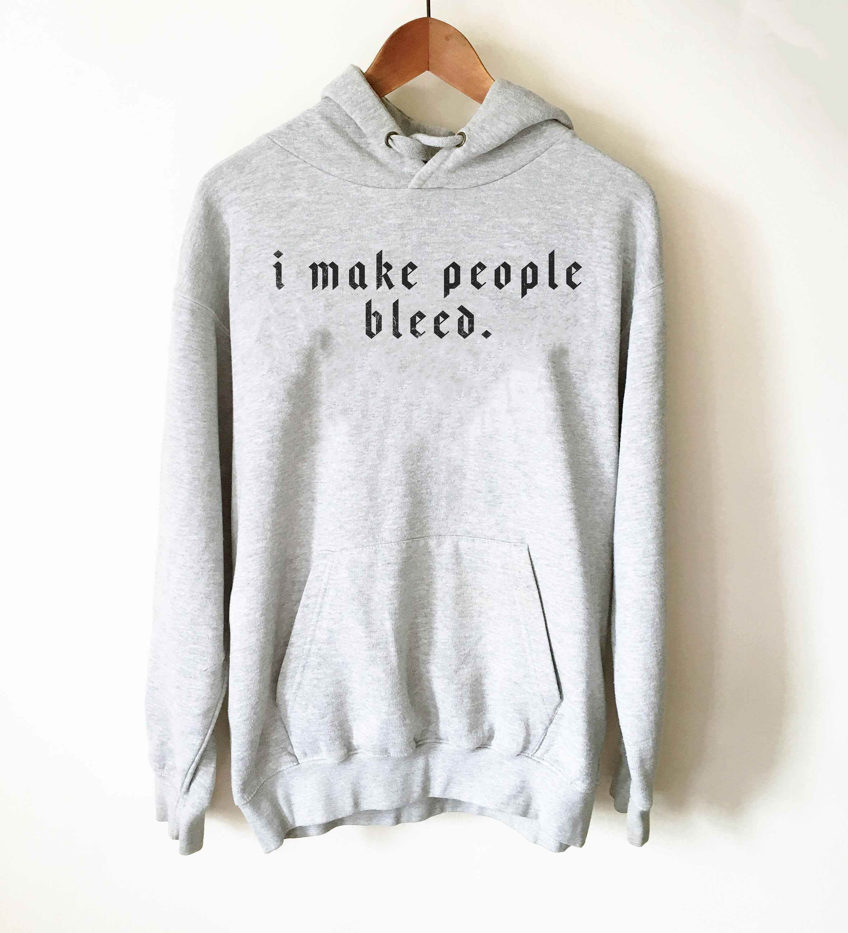 I Make People Bleed Hoodie - Tattoo Artist Gifts, Tattoo TShirt, Tattoo Gifts, Tattoo Shirt, Tattoo Tee, Hipster Shirt, Tattooist Gift