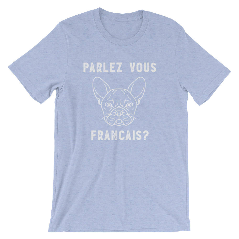 Parlez Vous Francais Unisex Shirt -