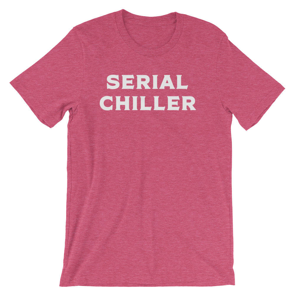 Serial Chiller Unisex Shirt - Nap shirt | Lazy girl shirts | Lazy day tshirt | Lazy day shirt | Brunch shirt | Napping shirt | Sleep shirt - Stag & Peach Co