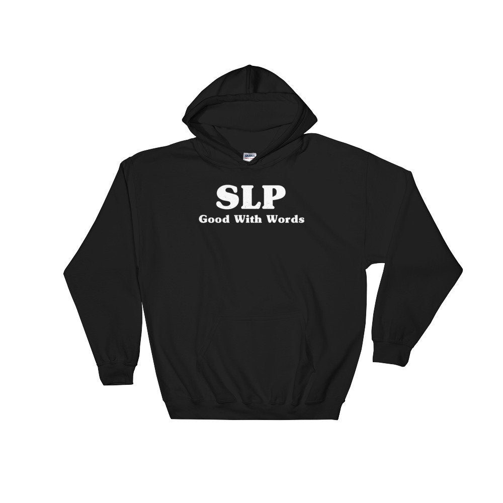 SLP Good With Words Hoodie - SLP Shirt, Speech Language Pathologist Gift, Speech Pathologist, Speech Therapist Gift, Speech Therapy