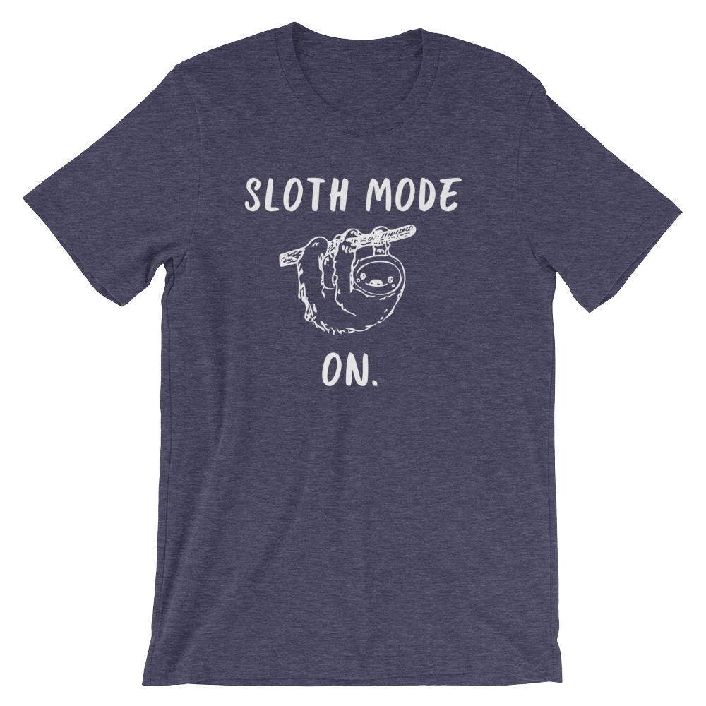 Sloth Mode On Unisex Shirt - Sloth Shirt, Sloth gift, Sloth lover, Nap shirt, Lazy girl shirts, Lazy day tshirt