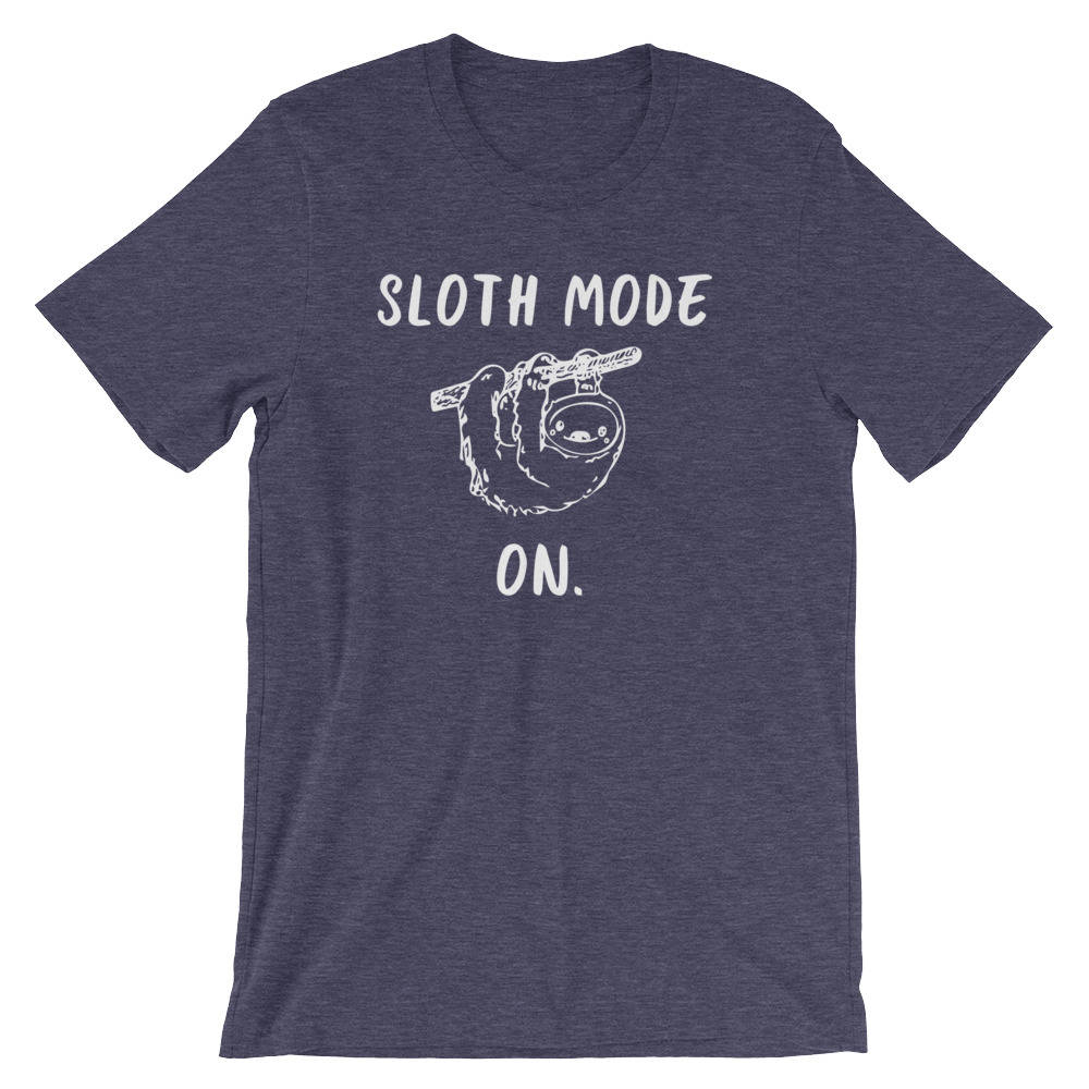 Sloth Mode On Unisex Shirt - Sloth Shirt, Sloth gift, Sloth lover, Nap shirt, Lazy girl shirts, Lazy day tshirt - Stag & Peach Co