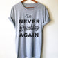 I'm Never Drinking Again Unisex Shirt - Hangover shirt | Drinking shirt | Drunk shirt | Beer shirt | Drinking shirts