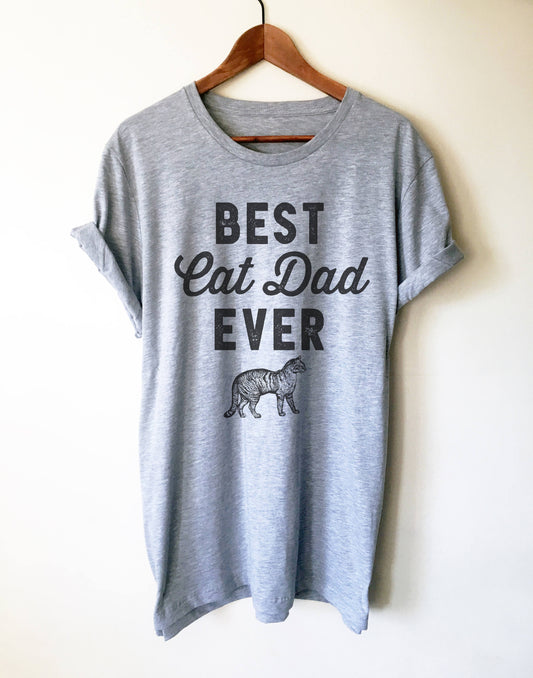 Best Cat Dad Ever Unisex Shirt -