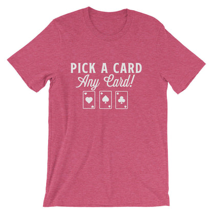 Pick A Card, Any Card Unisex T-Shirt - Magician Shirt, Magician, Magic Shirt, Illusionist, Illusion, Tricks, Magic