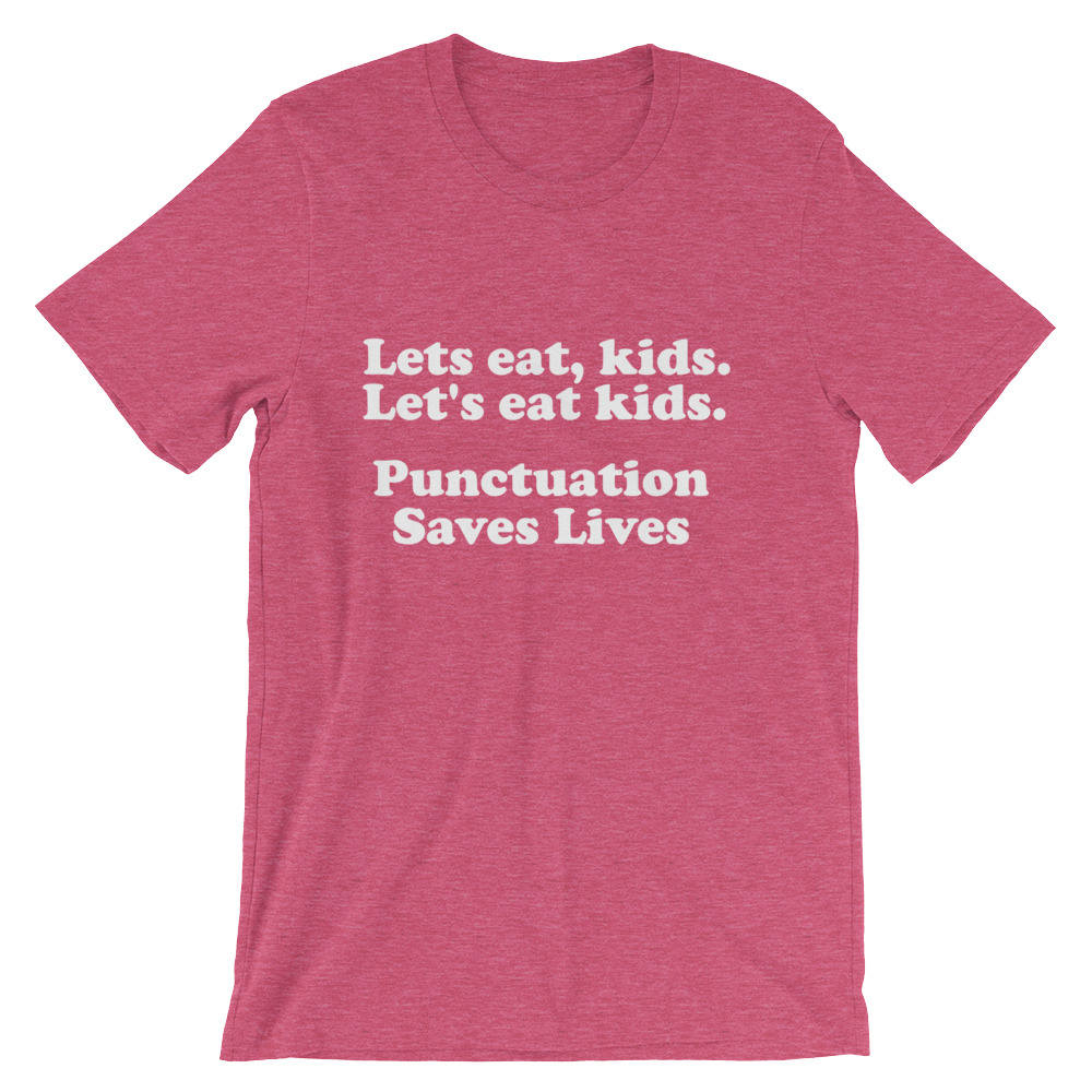 Punctuation Saves Lives Unisex Shirt - Grammar shirt | English teacher gift |  Punctuation lover | Punctuation joke - Stag & Peach Co