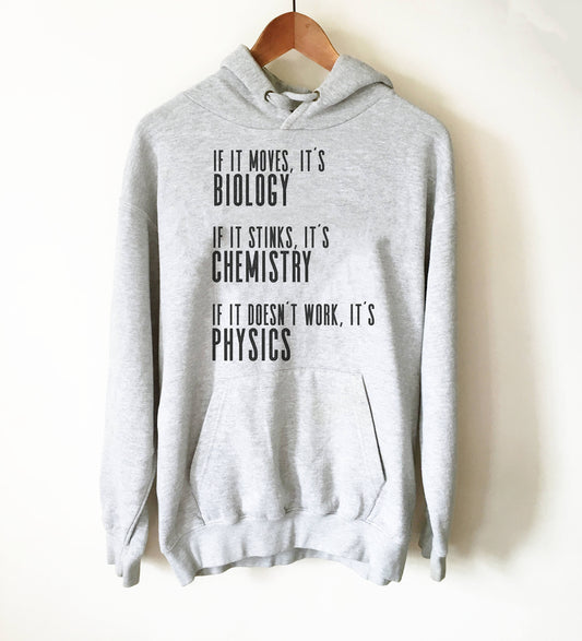 If It Moves It's Biology Hoodie - Chemistry Shirt, Physics shirt, Chemistry shirt, Science shirt, Periodic table shirt