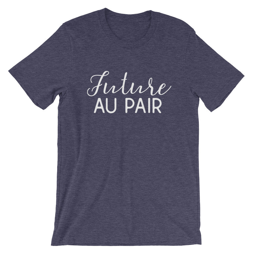 Future Au Pair Unisex Shirt - Au Pair Shirt, Au Pair Gift, Nanny Shirt, Nanny Gift, Super Nanny, Daycare Gift, Nanny Life