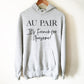 Au Pair It's French For Awesome Hoodie