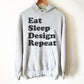 Eat Sleep Design Repeat Hoodie - Interior Designer Shirt, Architect Shirt, Architecture Gift, Graphic Designer Shirt, Artist Shirt