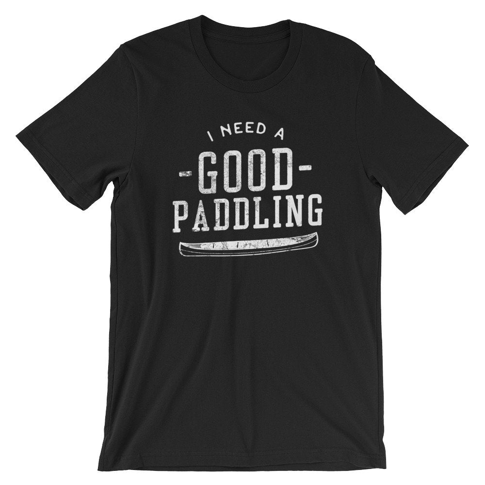 I Need A Good Paddling Unisex Shirt - Stag & Peach Co