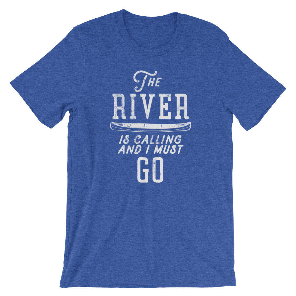 The River Is Calling Unisex Shirt -