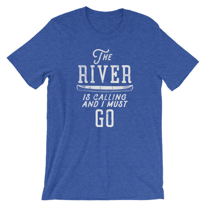 The River Is Calling Unisex Shirt -