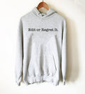 Edit Or Regret It Hoodie - English Teacher Shirt, English Teacher Gifts, Writer Shirt, Editor Shirt, Grammar Police, English Major, Teacher - Stag & Peach Co