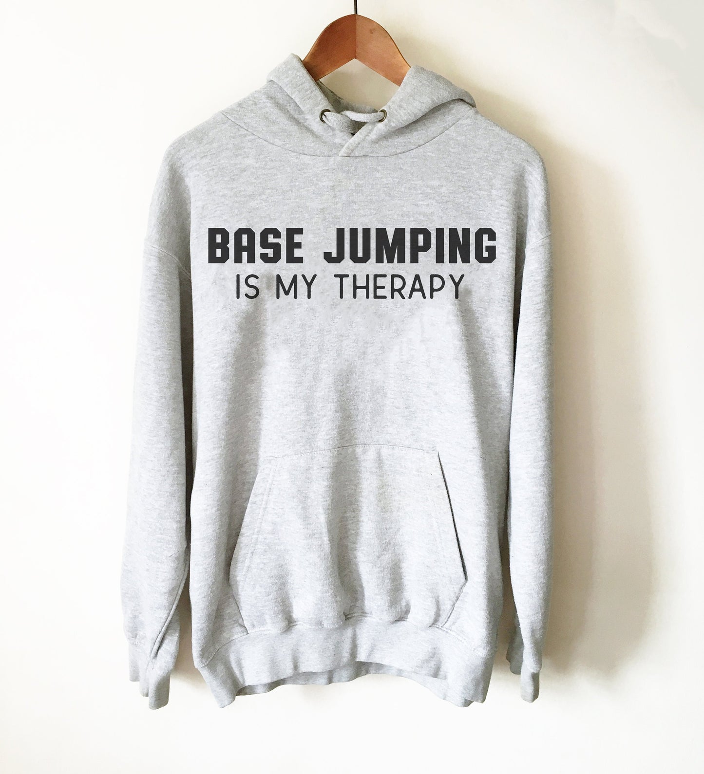Base Jumping Is My Therapy Hoodie