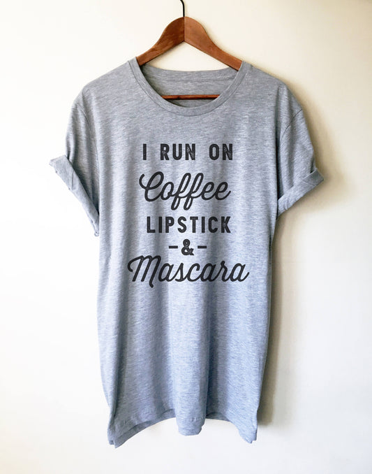 I Run On Coffee Lipstick & Mascara Unisex Shirt - Coffee Shirt, Mascara T-Shirt, Lipstick T Shirt, Makeup Artist Shirt, Lashes, Makeup Shirt