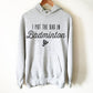 I Put The Bad In Badminton Hoodie - Badminton Shirt, Badminton Gift, Badminton Coach Gift, Badminton Player, Badminton Lover, Gift For Coach